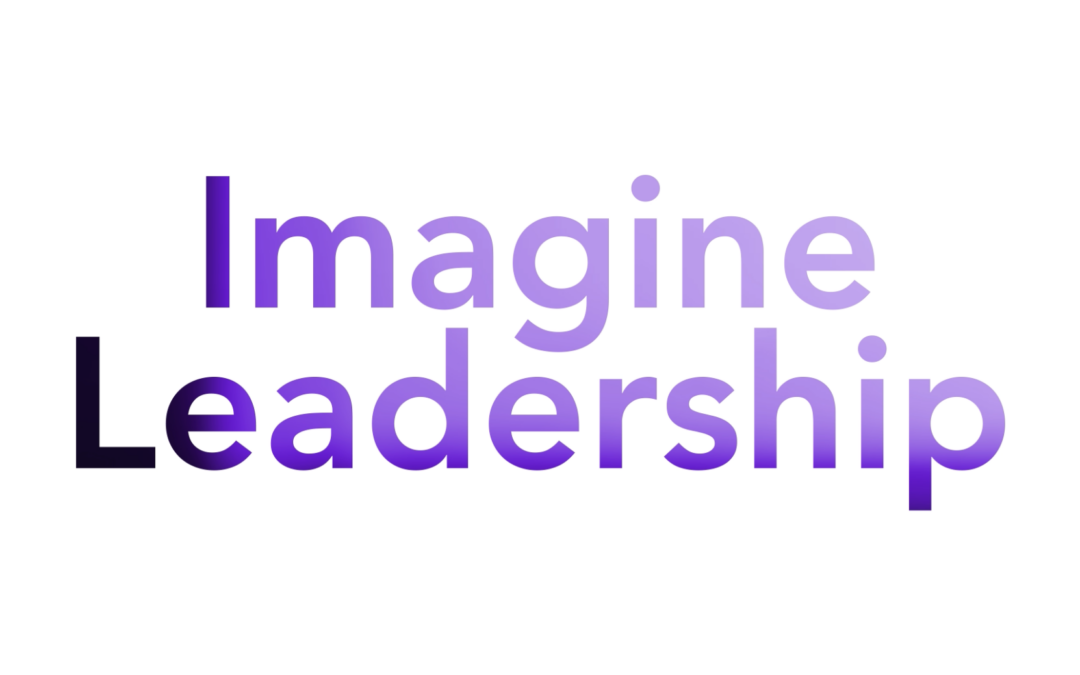 Imagine Leadership